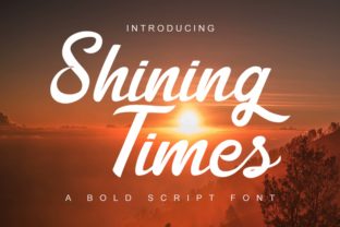 Shining Times: The Font That Elevates Your Campaigns